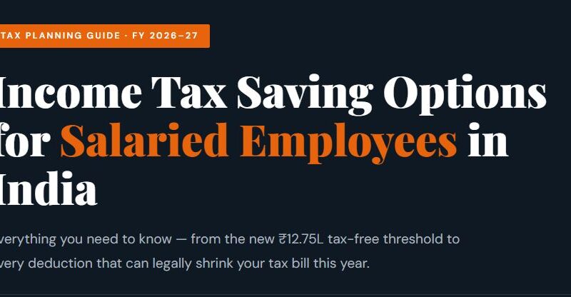 Income Tax Saving Options for Employees in India (FY 2026-27)
