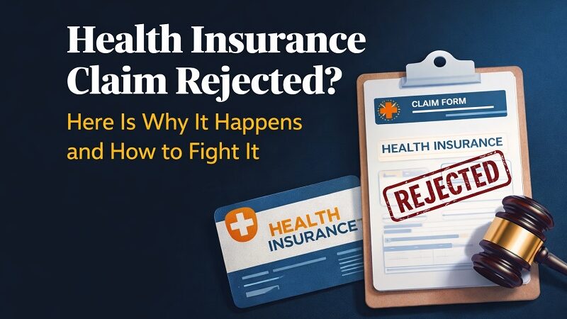Health Insurance Claim Rejected?Here Is Why It Happens and How to Fight It
